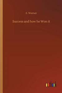 Success and how he Won it