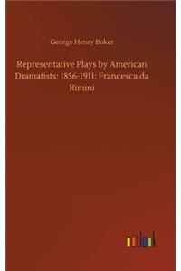 Representative Plays by American Dramatists