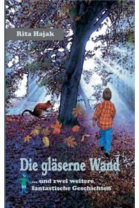 Die gläserne Wand