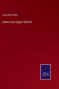 Letters from Egypt 1863/65