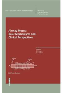 Airway Mucus: Basic Mechanisms and Clinical Perspectives