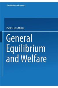 General Equilibrium and Welfare