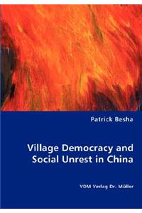 Village Democracy and Social Unrest in China