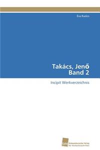 Takács, Jenő Band 2