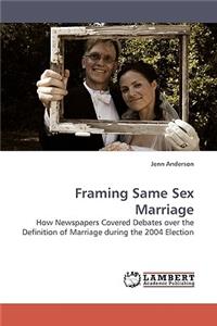Framing Same Sex Marriage