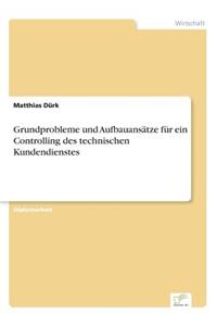 Grundprobleme und Aufbauansätze für ein Controlling des technischen Kundendienstes