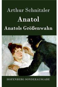 Anatol / Anatols Größenwahn