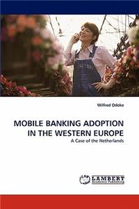 Mobile Banking Adoption in the Western Europe