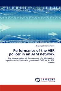 Performance of the ABR policer in an ATM network