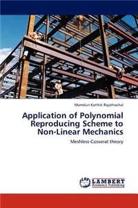 Application of Polynomial Reproducing Scheme to Non-Linear Mechanics