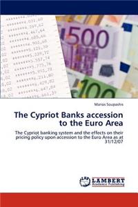 Cypriot Banks accession to the Euro Area