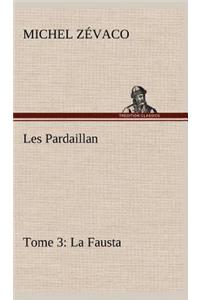 Les Pardaillan - Tome 03, La Fausta