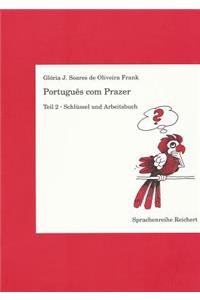 Portugues Com Prazer. Schlussel Und Arbeitsbuch Zu Teil 2