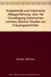 Subjektivität Und Historische Alltagserfahrung