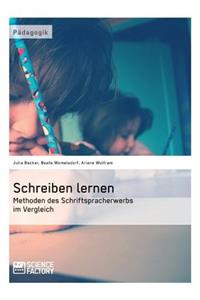 Schreiben lernen. Methoden des Schriftspracherwerbs im Vergleich