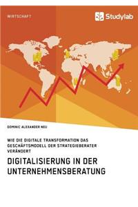 Digitalisierung in der Unternehmensberatung. Wie die digitale Transformation das Geschäftsmodell der Strategieberater verändert