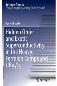 Hidden Order and Exotic Superconductivity in the Heavy-Fermion Compound Uru2si2