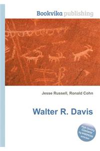Walter R. Davis