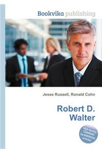 Robert D. Walter