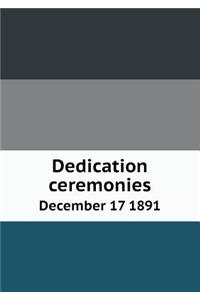 Dedication Ceremonies December 17 1891