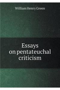 Essays on pentateuchal criticism