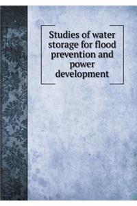 Studies of Water Storage for Flood Prevention and Power Development
