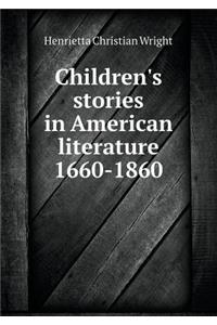 Children's Stories in American Literature 1660-1860