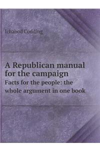 A Republican Manual for the Campaign Facts for the People