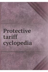 Protective Tariff Cyclopedia