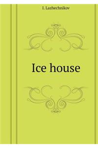 Ice House