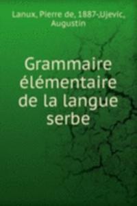 Grammaire elementaire de la langue serbe