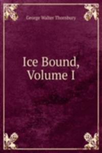 Ice Bound, Volume I