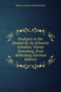 Predigten in Der Domkirche Zu Schwerin Gehalten: Vierter Sammlung, Erste Abtheilung (German Edition)