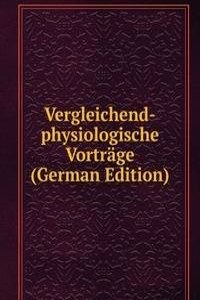 Vergleichend-physiologische Vortrage (German Edition)