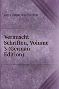Vermischt Schriften, Volume 3 (German Edition)