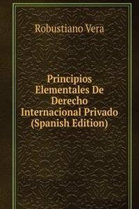 Principios Elementales De Derecho Internacional Privado (Spanish Edition)