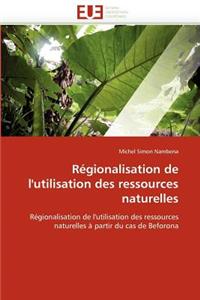 Régionalisation de l'Utilisation Des Ressources Naturelles