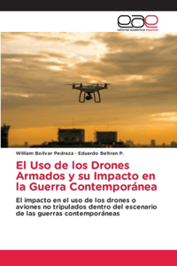 Uso de los Drones Armados y su Impacto en la Guerra Contemporánea