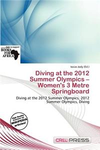 Diving at the 2012 Summer Olympics - Women's 3 Metre Springboard