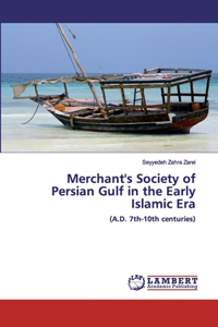 Merchant's Society of Persian Gulf in the Early Islamic Era