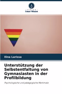 Unterstützung der Selbstentfaltung von Gymnasiasten in der Profilbildung