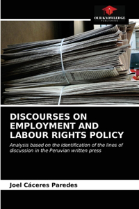 Discourses on Employment and Labour Rights Policy