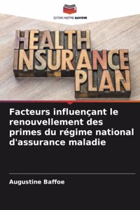 Facteurs influençant le renouvellement des primes du régime national d'assurance maladie