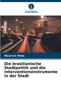 brasilianische Stadtpolitik und die Interventionsinstrumente in der Stadt