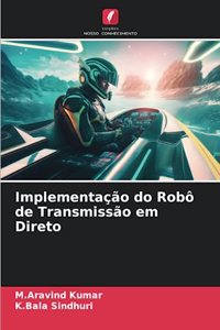 Implementação do Robô de Transmissão em Direto