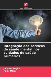 Integração dos serviços de saúde mental nos cuidados de saúde primários