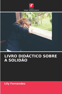 Livro Didáctico Sobre a Solidão