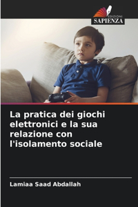 pratica dei giochi elettronici e la sua relazione con l'isolamento sociale