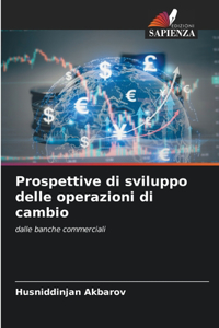 Prospettive di sviluppo delle operazioni di cambio