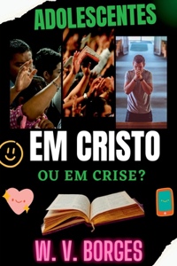 Adolescentes Em Cristo Ou Em Crise?